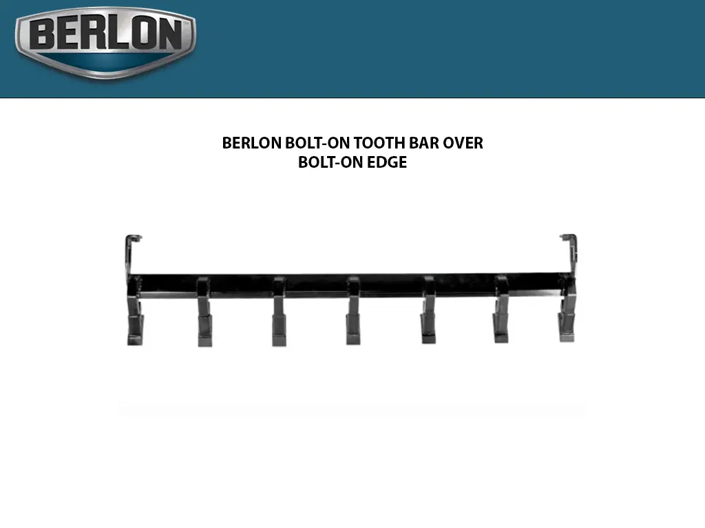 Berlon Bolt-On Tooth Bar Over Bolt-On Edge 1